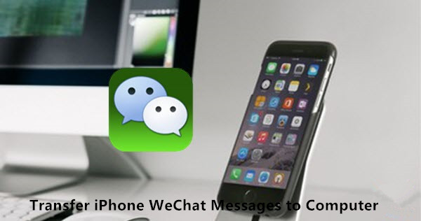 transfer wechat chat history from iphone to computer