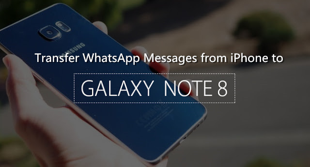 copy iphone whatsapp messages to note 8